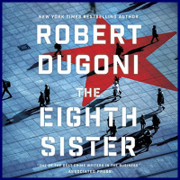 ROBERT DUGONI - The Eighth Sister