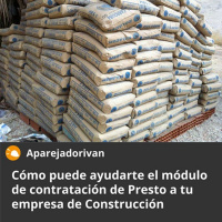 Cómo puede ayudarte el módulo de contratación de Presto en tu empresa de Construcción