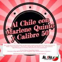 EP15 AL CHILE CON MARLENE QUINTO Y CALIBRE 50