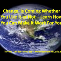 Change is Coming - Whether You Like It Or Not - Learn How To..