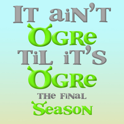 It Aint Ogre til Its Ogre