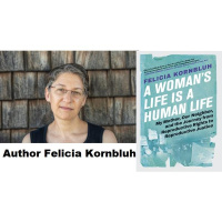 Author Felicia Kornbluh discusses A WOMANS LIFE IS A HUMAN LIFE