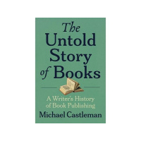 Author Michael Castleman discusses THE UNTOLD STORY OF BOOKS
