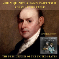SATT 031.2 - John Quincy Adams Part Two