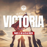 Serie: Victoria, Pt. 2 De la fe al fruto, Ps. Jeff Duncan