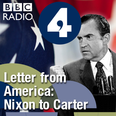 Letter From America By Alistair Cooke: From Nixon To Carter (1969-1980)