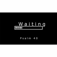 Waiting - Sermon 09.30.18