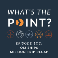 OM Ships Mission Trip Recap