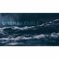 Unshakeable - Sermon 05.20.18