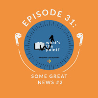 WTP Episode 31 - Some Great News #2