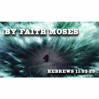 By Faith Moses - Sermon 05.06.18