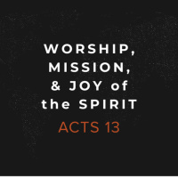 Worship, Mission,  Joy of the Spirit