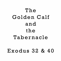 The Golden Calf and the Tabernacle