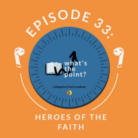 WTP Episode 33 - Heroes Of The Faith
