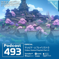 493 - テレビゲーム プレイリスト Pt.③ | Playlist de videojuegos Pt.3