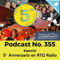 355 - Especial 5° Aniversario por RTQ