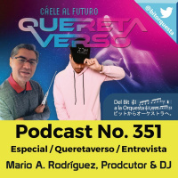 351 - Entrevista a Mario Andoine Productor, DJ  Queretaverso