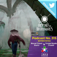 315 - Entrevista Estudio Tres Pixeles, Beyond the Nightmares, SLP Mx.