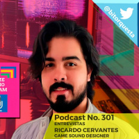 301 - Entrevista Ricardo Cervantes, Game Sound Designer