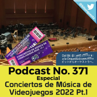 371 - Especial Conciertos de Videojuegos 2022 Parte 1