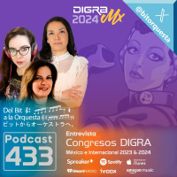 433 - Congresos DIGRA Mx e Internacional 2024, Entrevistas