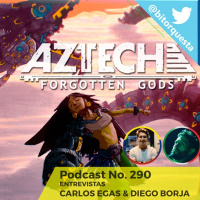 290 - Entrevista Carlos Egas  Diego Borja, Aztech Forgotten Gods, Lienzo Estudio Mx.