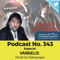 343 - Especial: Vangelis, desde los videojuegos