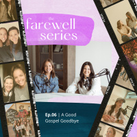 Farewell 06: A Good Gospel Goodbye