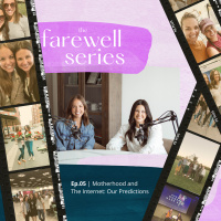 Farewell 05: Motherhood and The Internet—Our Predictions