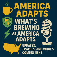 What’s Brewing at America Adapts? Updates, Travels, and What’s Coming Next
