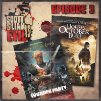 Episode 3 - Scott  Liam Vs Murder Party/The Houses October Built