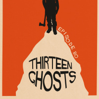 Episode 80 - Scott  Liam Vs Thirteen Ghosts (2001)