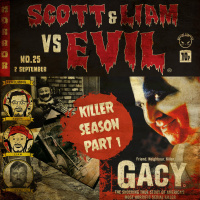 Episode 25 - Scott  Liam Vs John Wayne Gacy