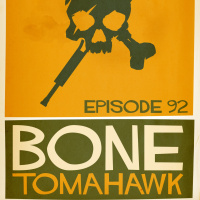Episode 92 - Scott  Liam Vs Bone Tomahawk