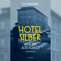 Hotel Silber – neue Zeit, alte Schuld von Kai Bliesener