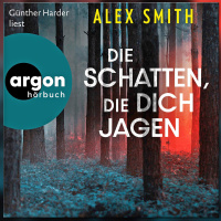 Die Schatten, die dich jagen von Alex Smith