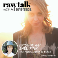 #66 Shel Pink and The Spiritualization of Beauty