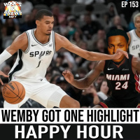 Happy Hour 153: Wemby Has One Highlight (feat. Scott of Barbers Chair Network)
