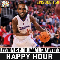 Happy Hour 150: LeBron Is 610 Jamal Crawford | Doc Rivers Hires As Bucks Coach
