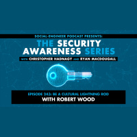 Ep. 243 - Security Awareness Series - Be a Cultural Lightning Rod with Robert Wood