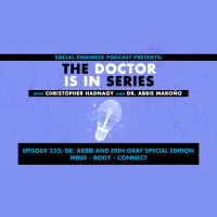 Ep. 233 - The Doctor Is In Series - Mind-Body-Connect with Dr. Abbie and Erin Gray