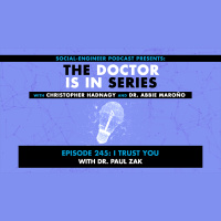 Ep. 245 - The Doctor Is In Series - I Trust You with Dr. Paul Zak
