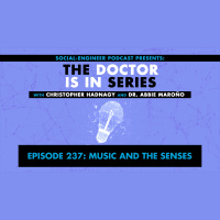 Ep. 237 - The Doctor Is In Series - Music and the Senses