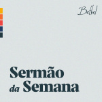 Bethel Igreja Sermão Da Semana