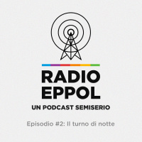 Radio Eppol #2: Il turno di notte