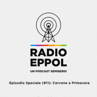 Radio Eppol Speciale (#11): Cervone a Primavera
