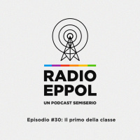 RadioEppol #30: il primo della classe