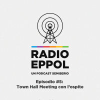 Radio Eppol #5: Town Hall Meeting con lospite
