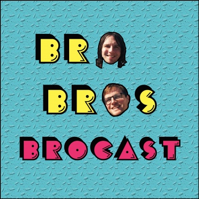 Bro Bros Brocast
