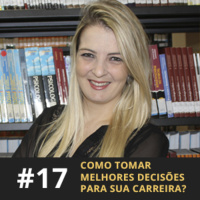 Café com ADM 017 - Como tomar melhores decisões para sua carreira?